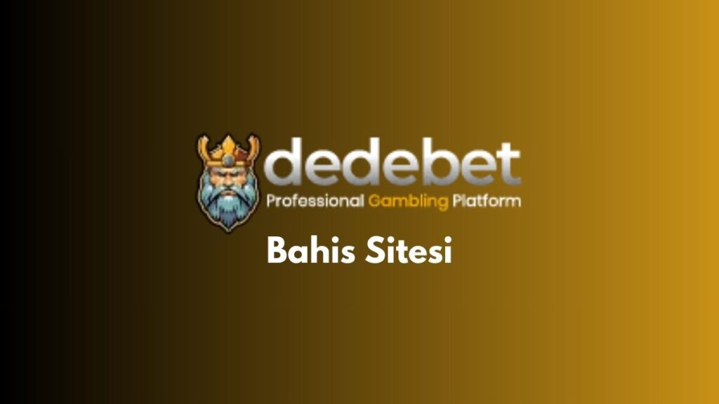 Dedebet Bahis Sitesi